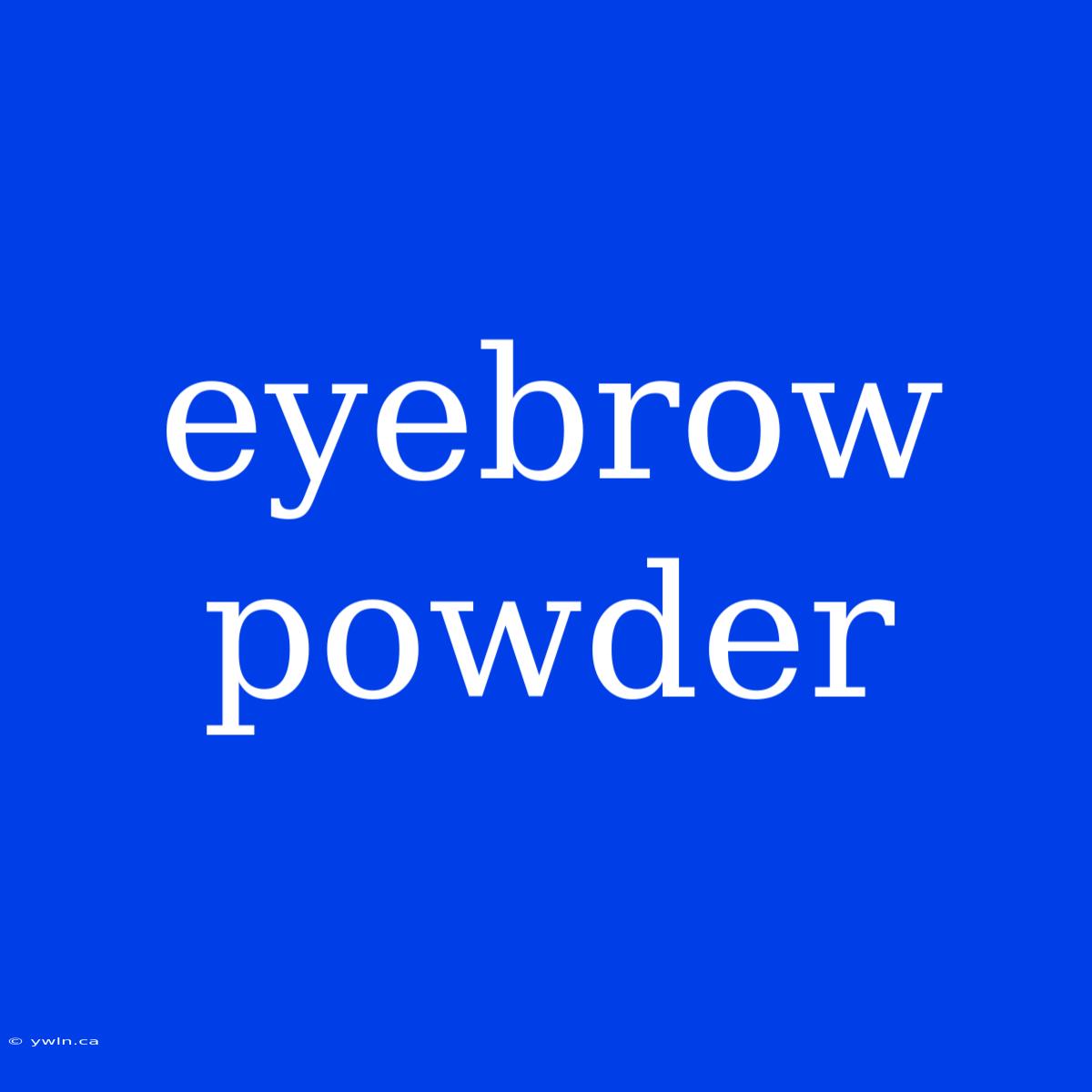 Eyebrow Powder