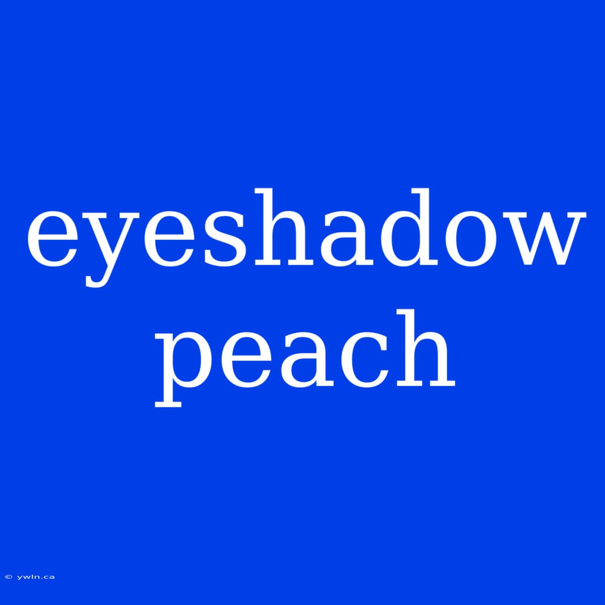 Eyeshadow Peach