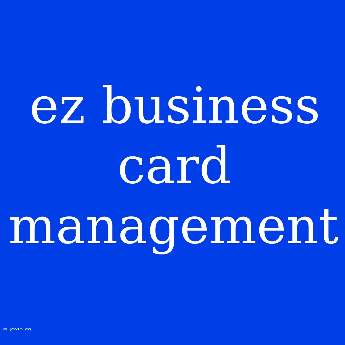 Ez Business Card Management