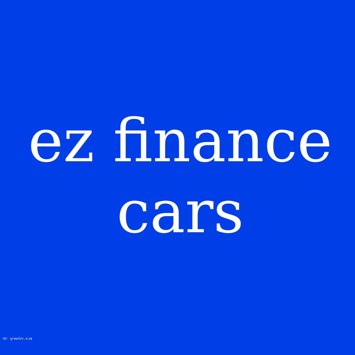 Ez Finance Cars