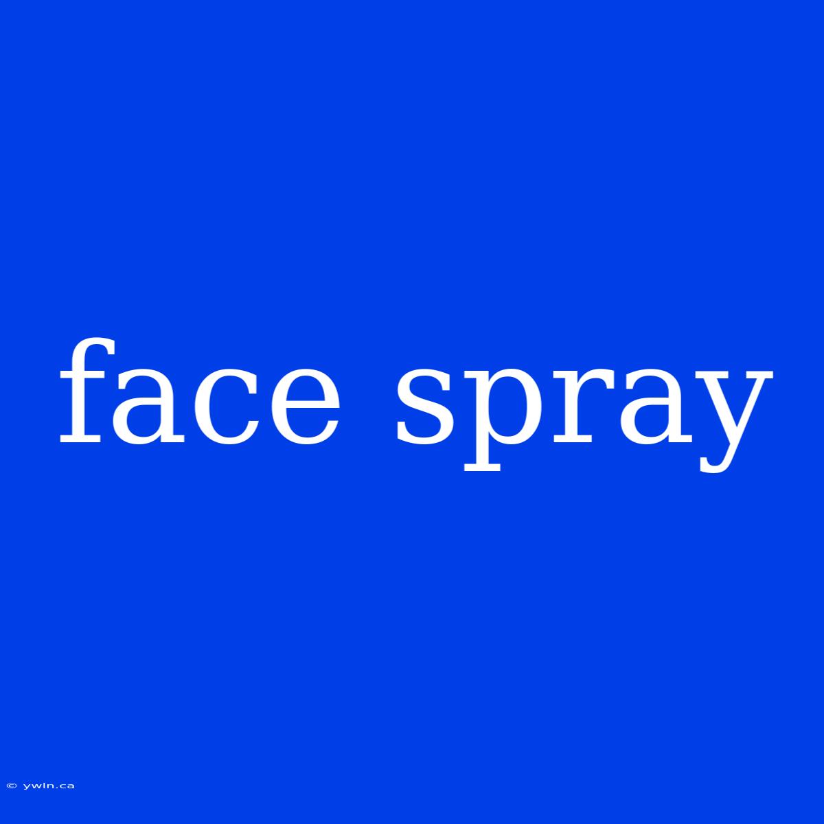 Face Spray