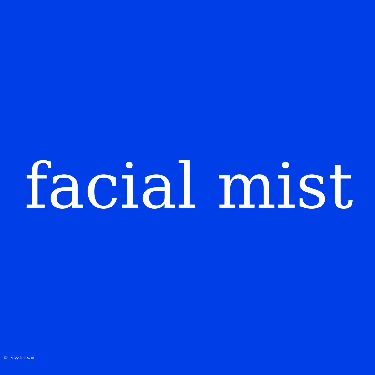 Facial Mist