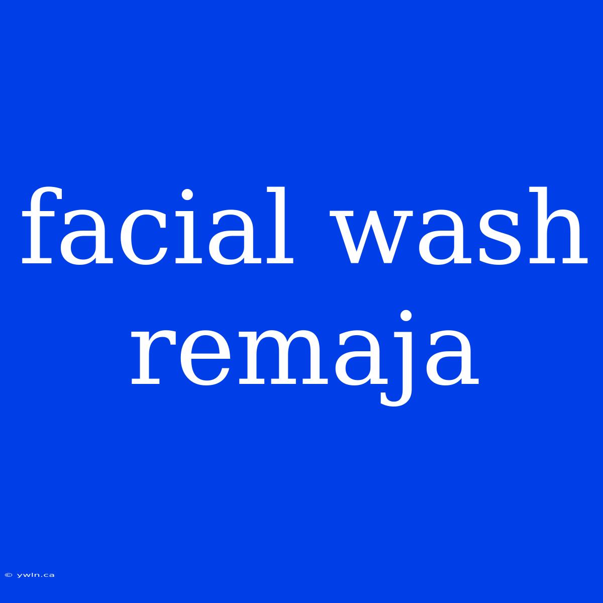 Facial Wash Remaja