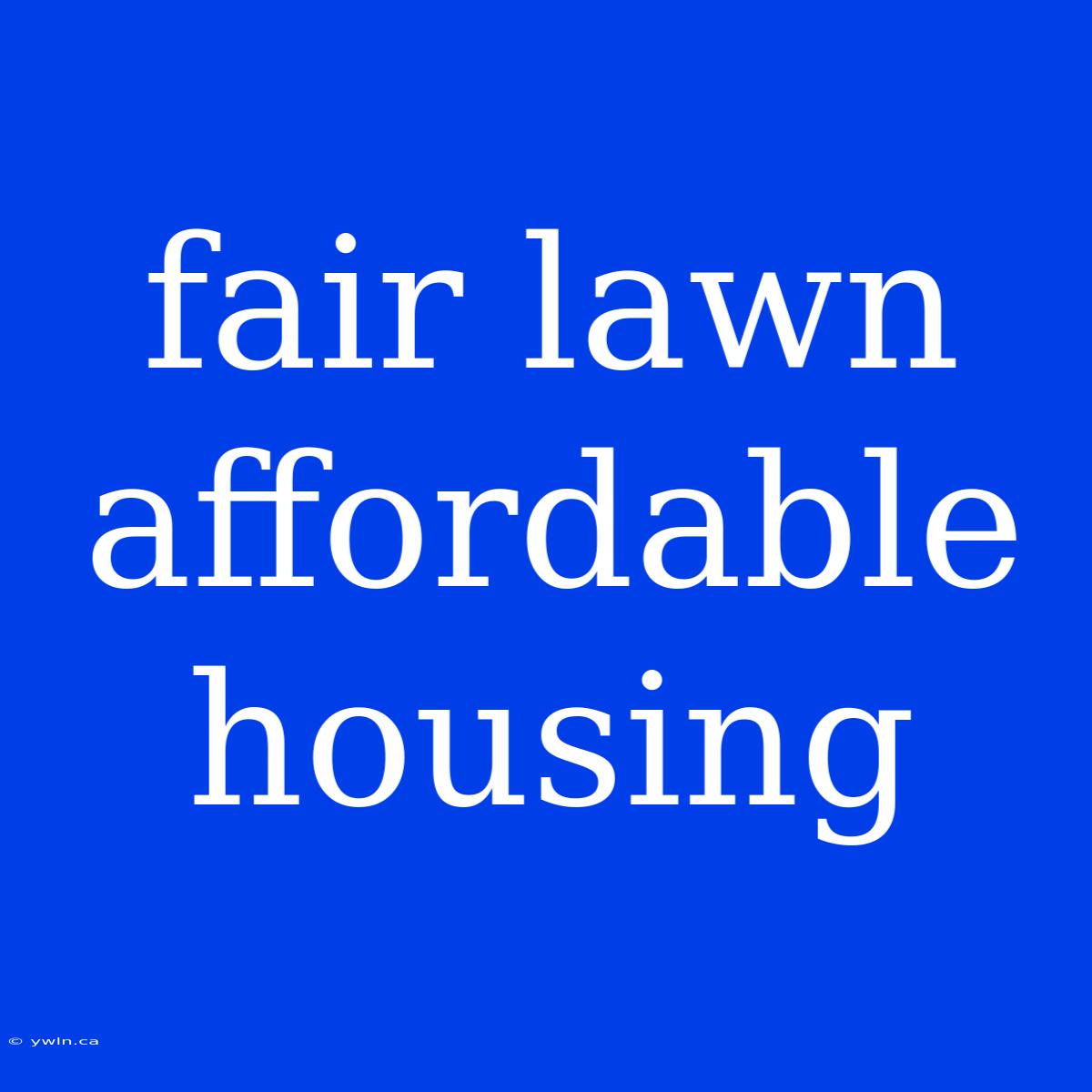 Fair Lawn Affordable Housing