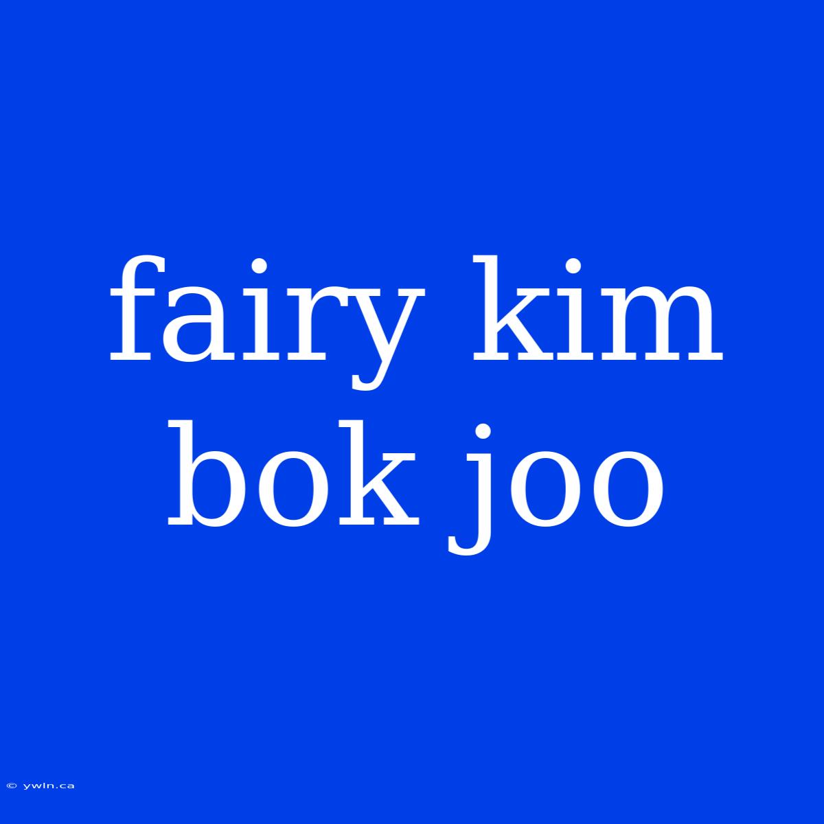 Fairy Kim Bok Joo