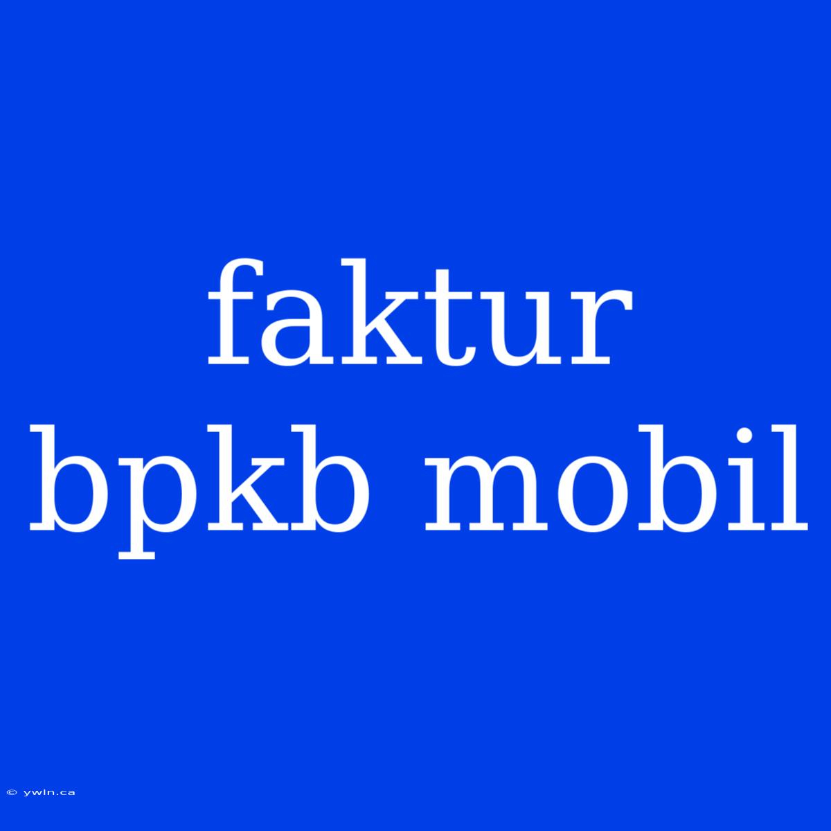 Faktur Bpkb Mobil