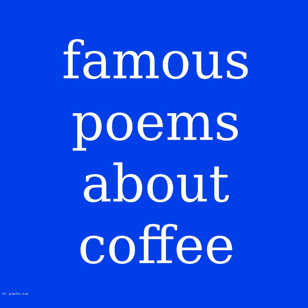 Famous Poems About Coffee