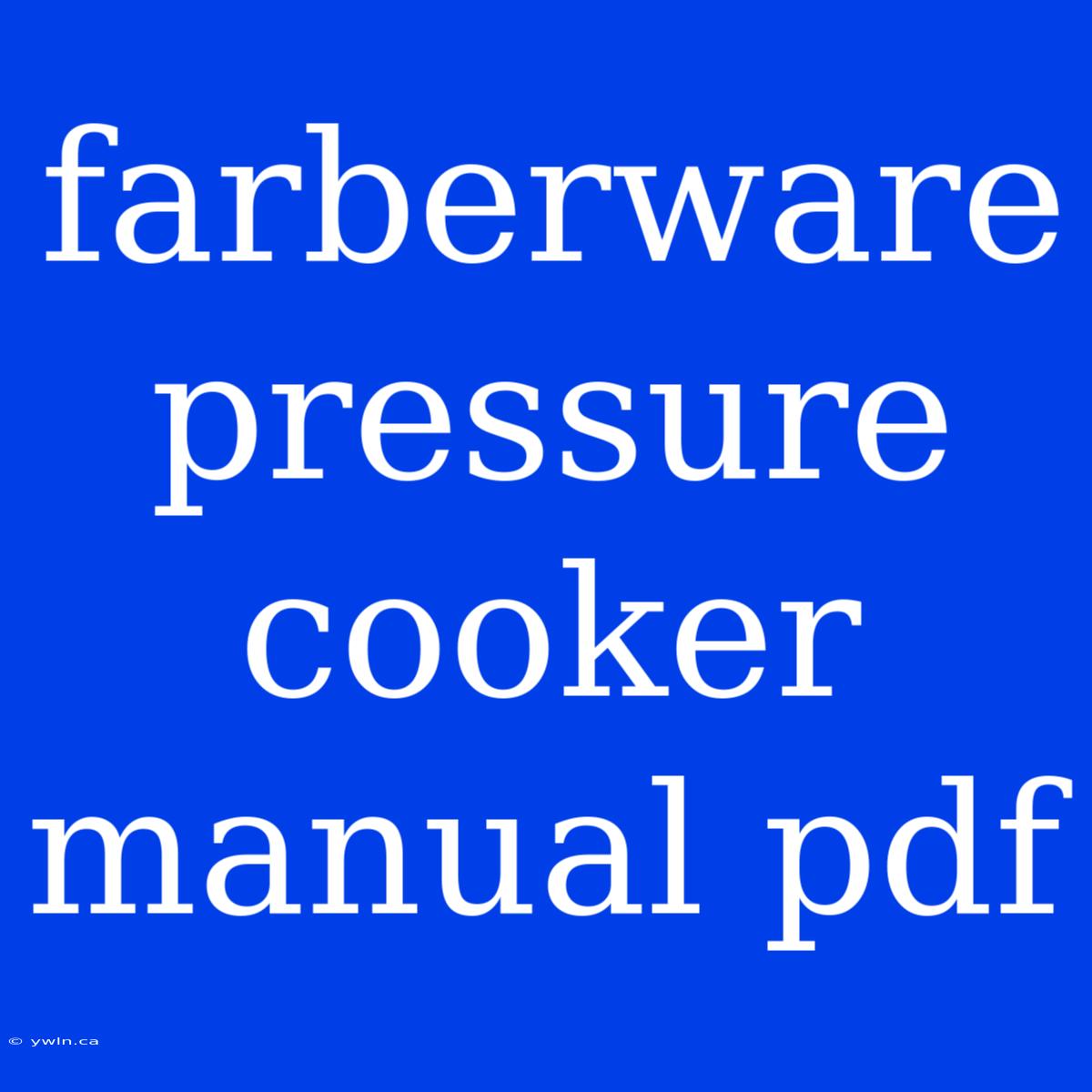 Farberware Pressure Cooker Manual Pdf