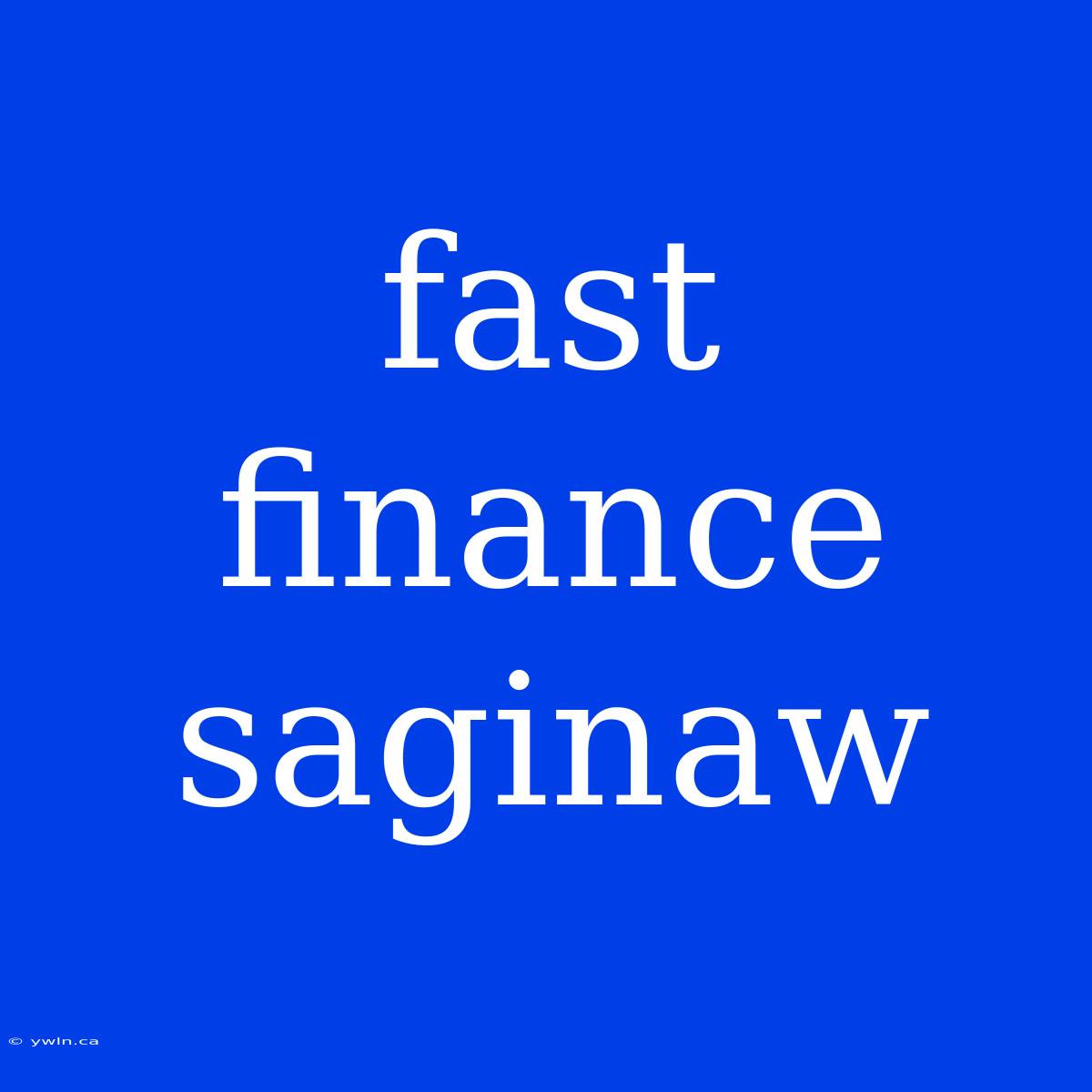 Fast Finance Saginaw