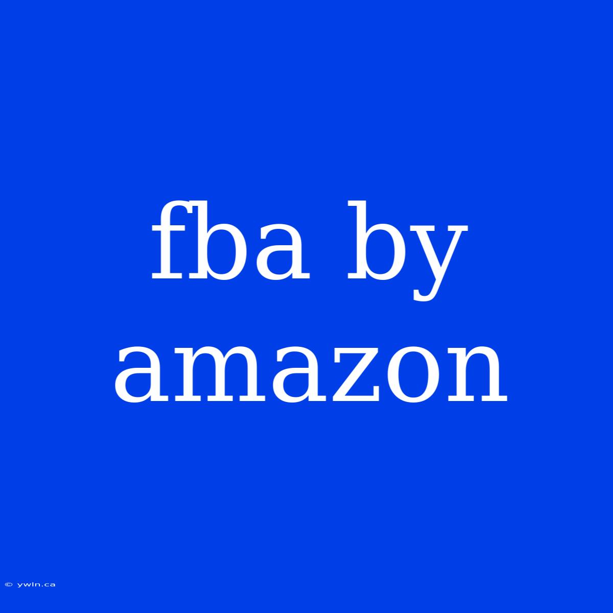 Fba By Amazon