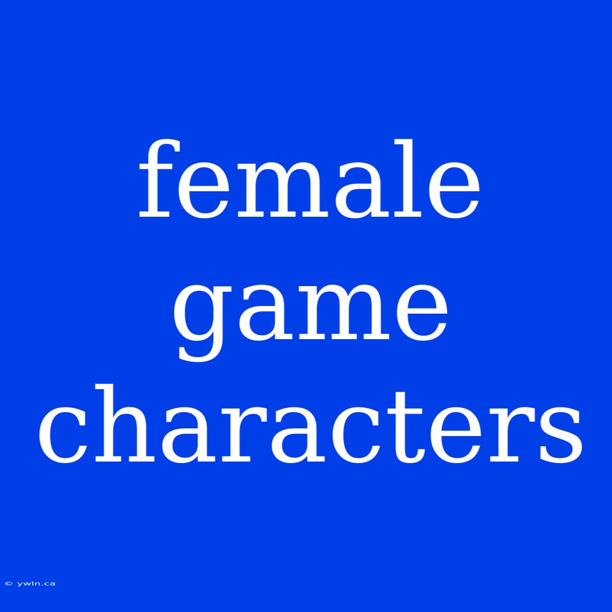 Female Game Characters