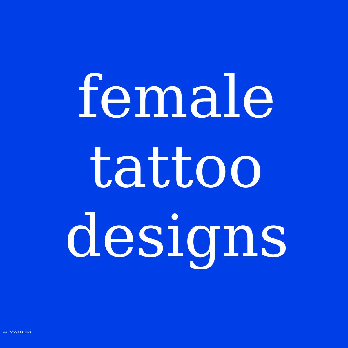 Female Tattoo Designs