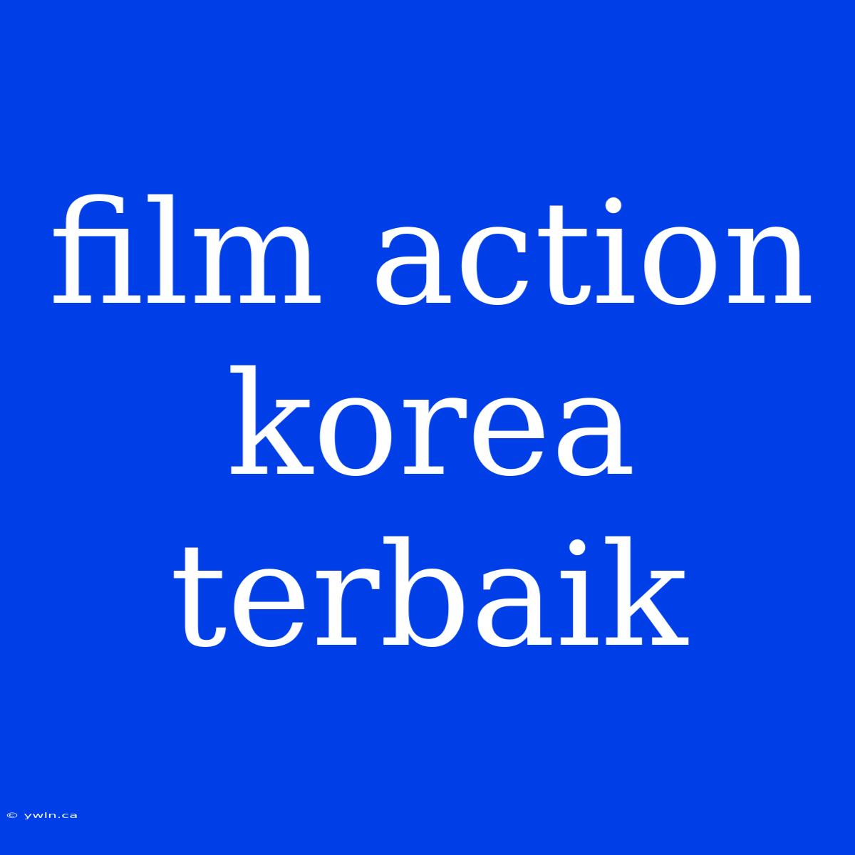 Film Action Korea Terbaik