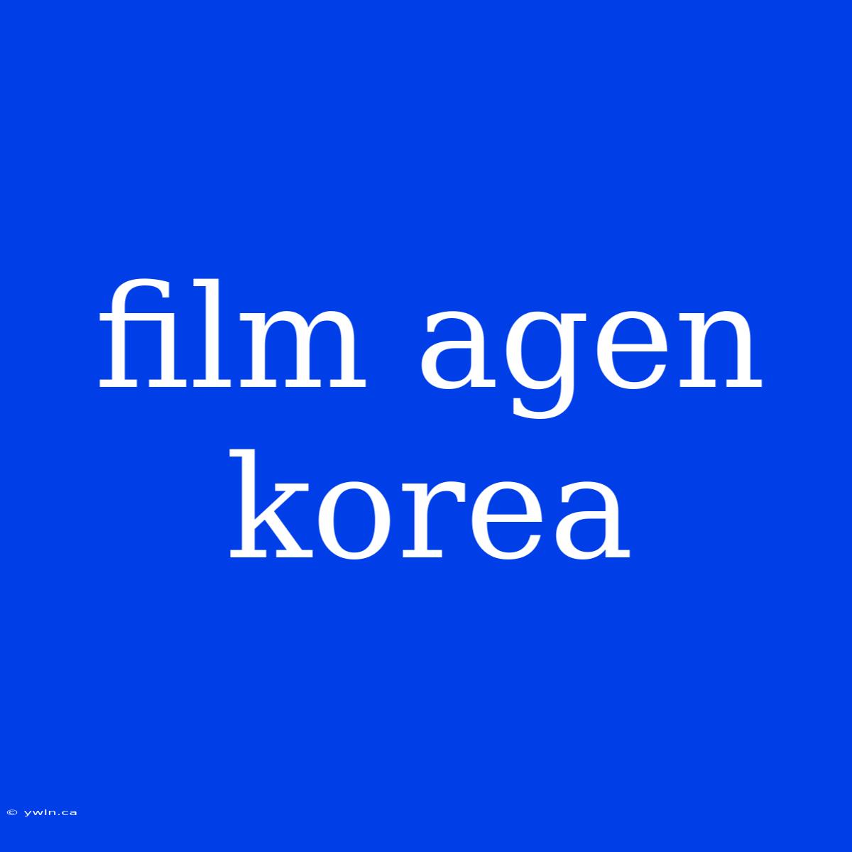 Film Agen Korea