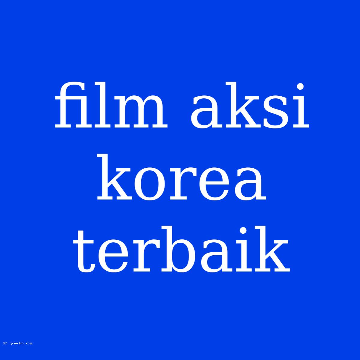 Film Aksi Korea Terbaik