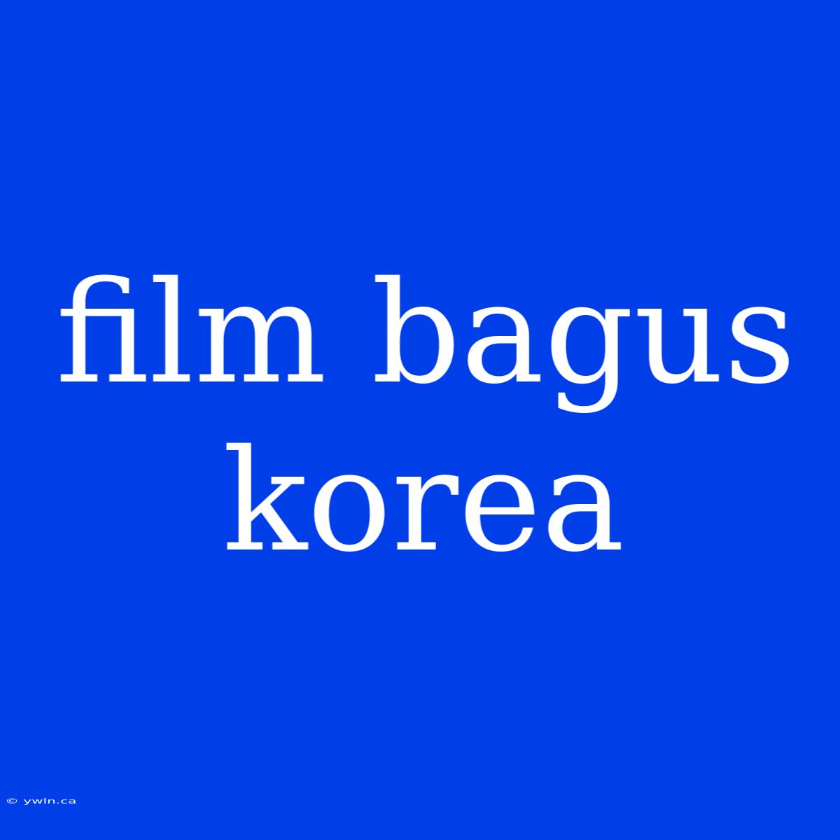 Film Bagus Korea