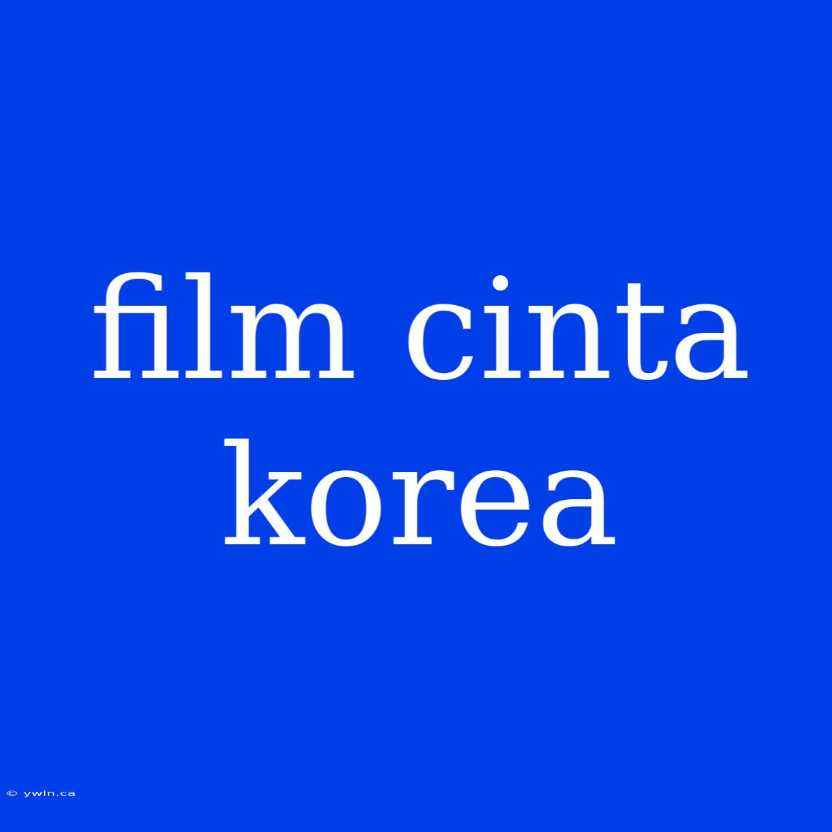 Film Cinta Korea