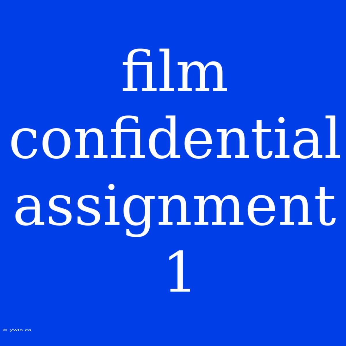 Film Confidential Assignment 1