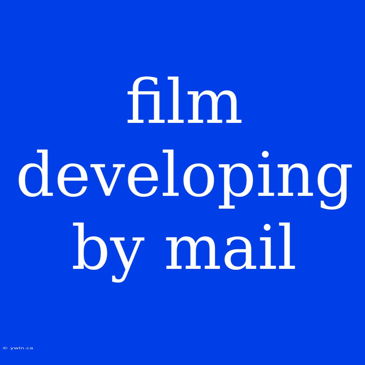 Film Developing By Mail