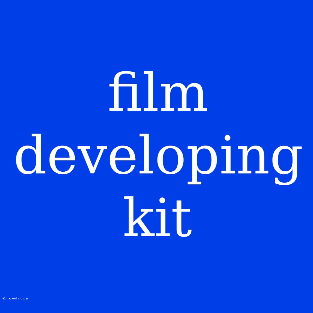 Film Developing Kit