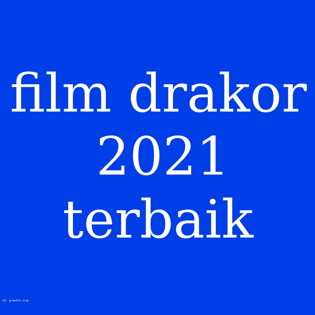 Film Drakor 2021 Terbaik