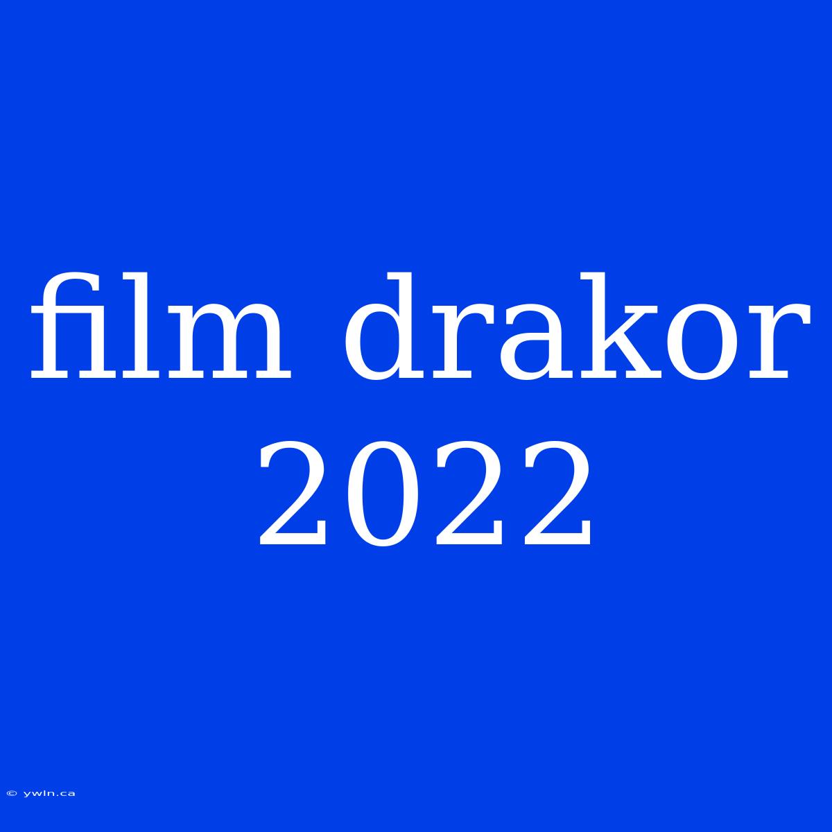 Film Drakor 2022