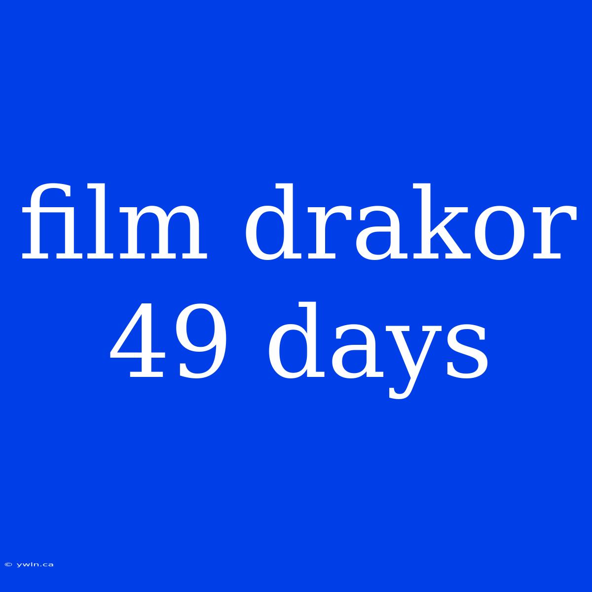 Film Drakor 49 Days