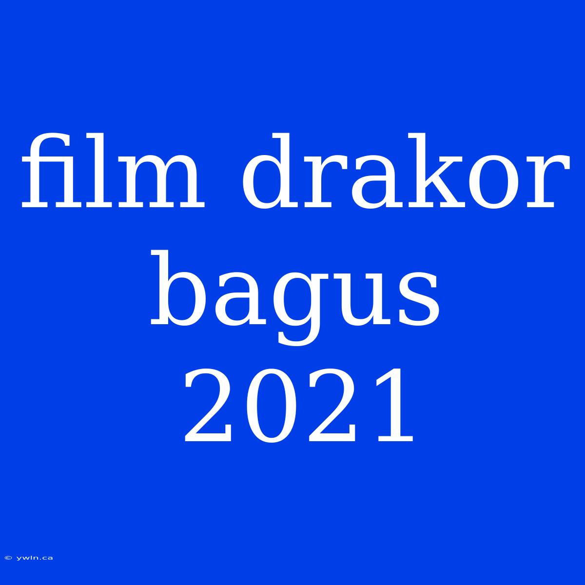 Film Drakor Bagus 2021