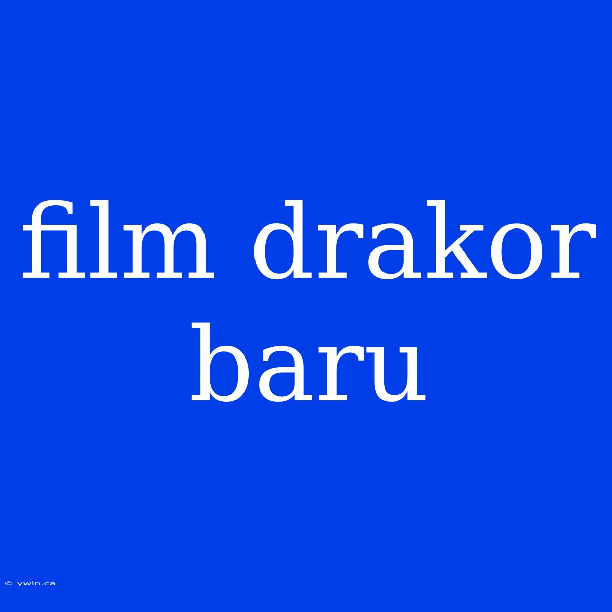 Film Drakor Baru