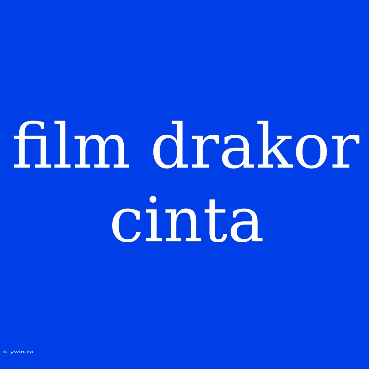 Film Drakor Cinta