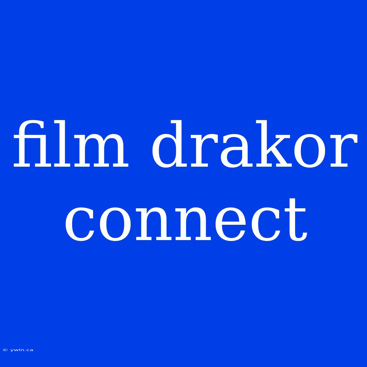 Film Drakor Connect