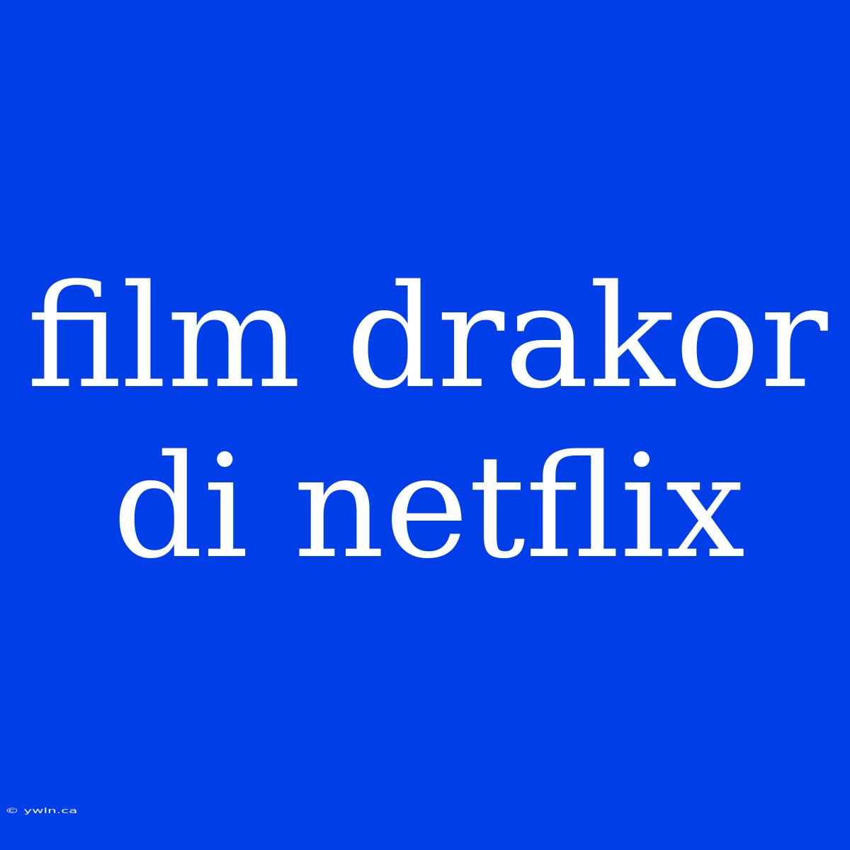 Film Drakor Di Netflix