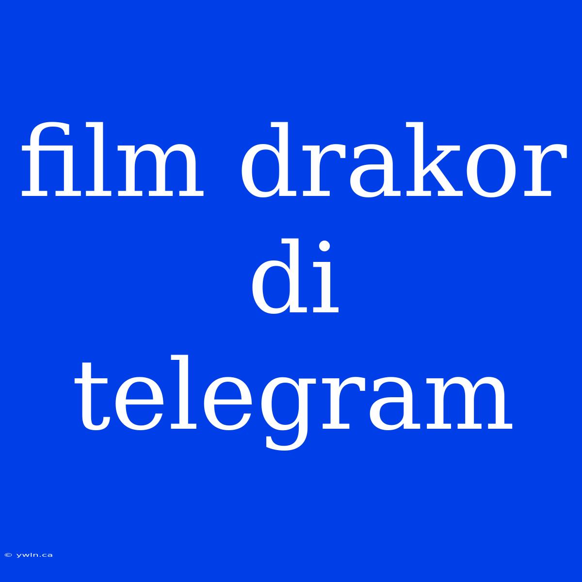 Film Drakor Di Telegram