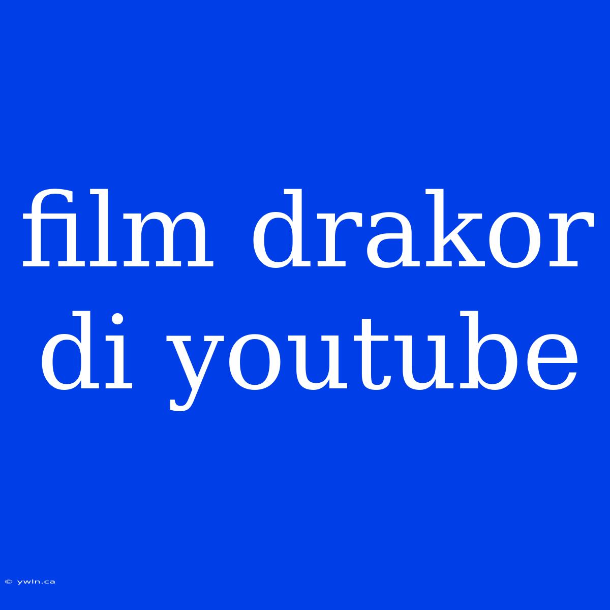 Film Drakor Di Youtube