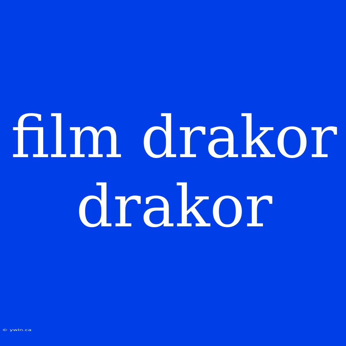 Film Drakor Drakor