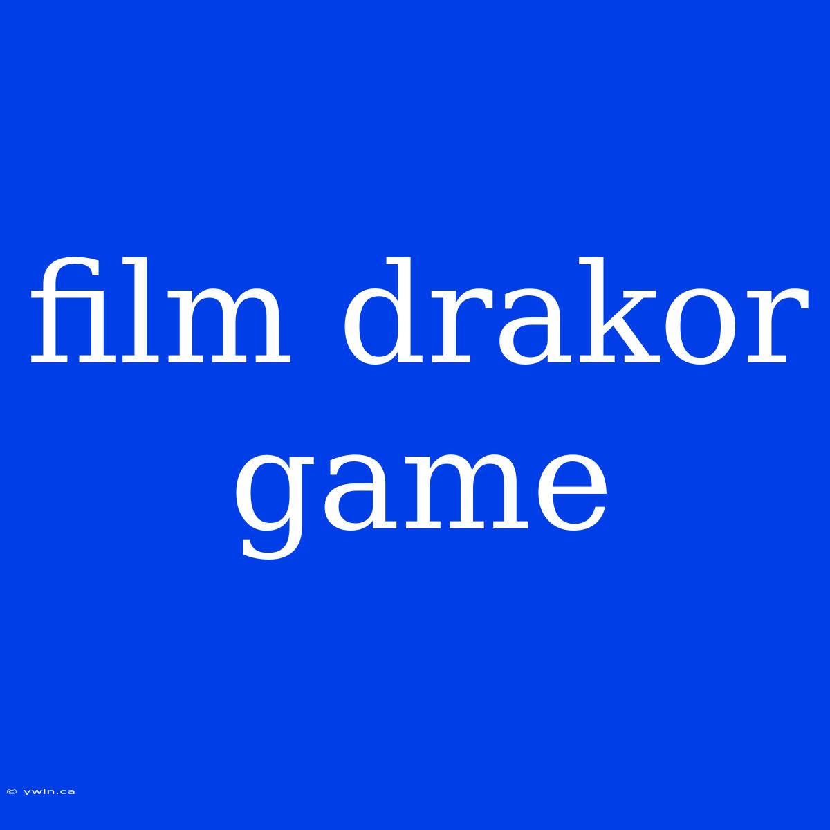 Film Drakor Game