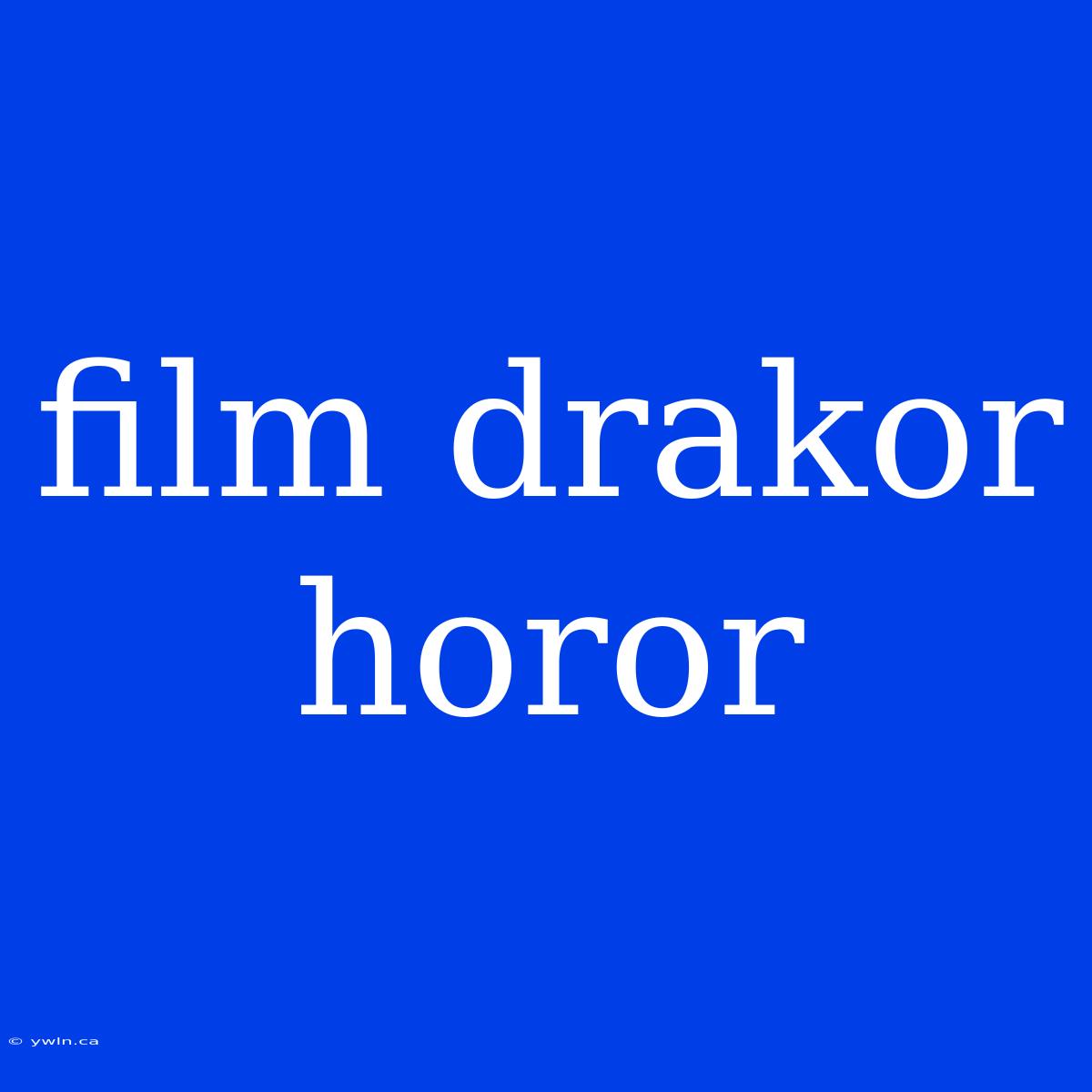 Film Drakor Horor