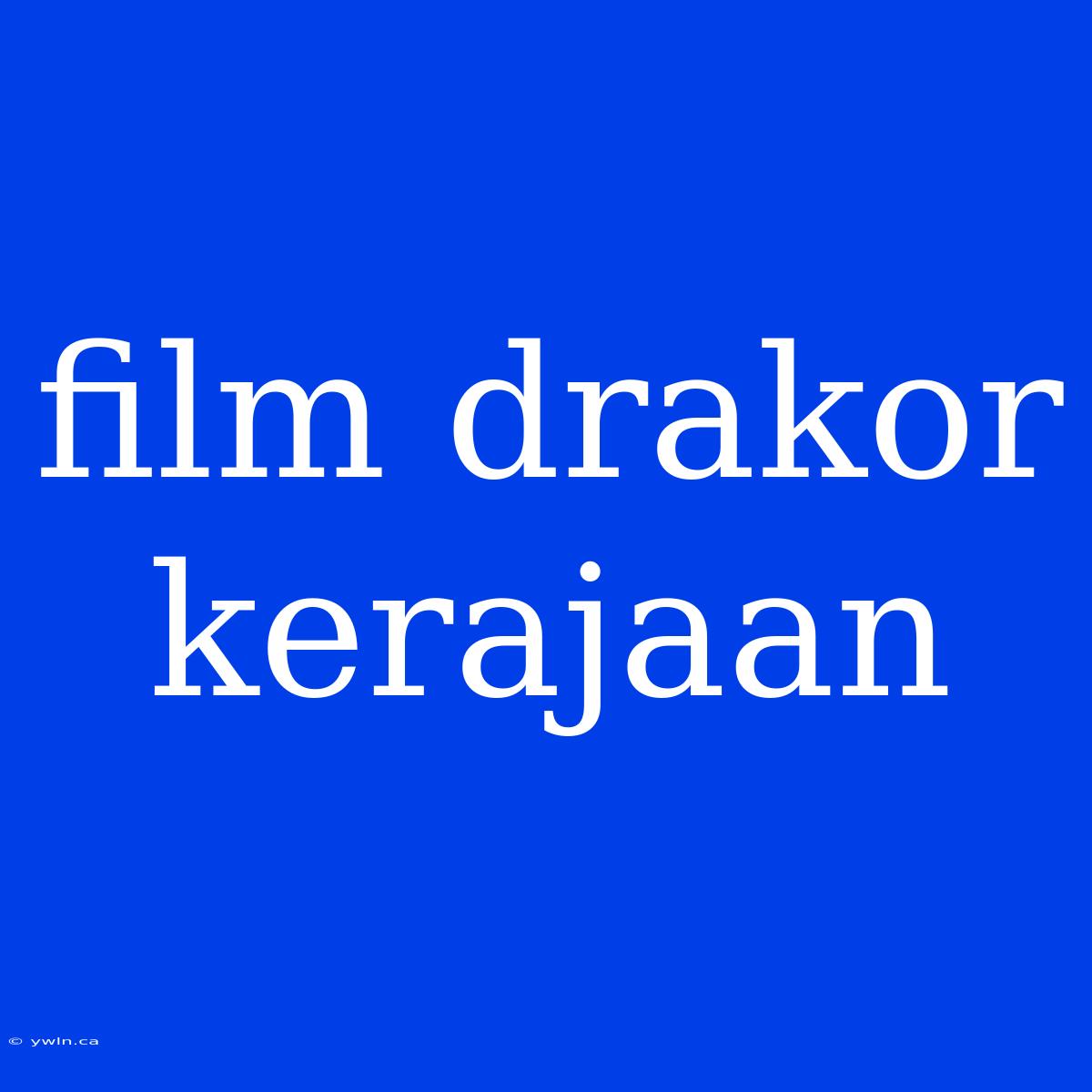 Film Drakor Kerajaan