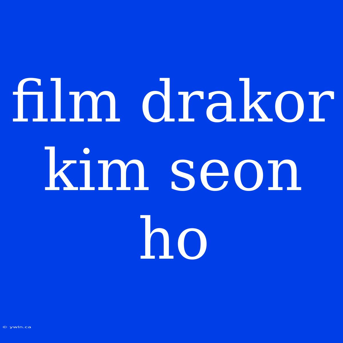 Film Drakor Kim Seon Ho