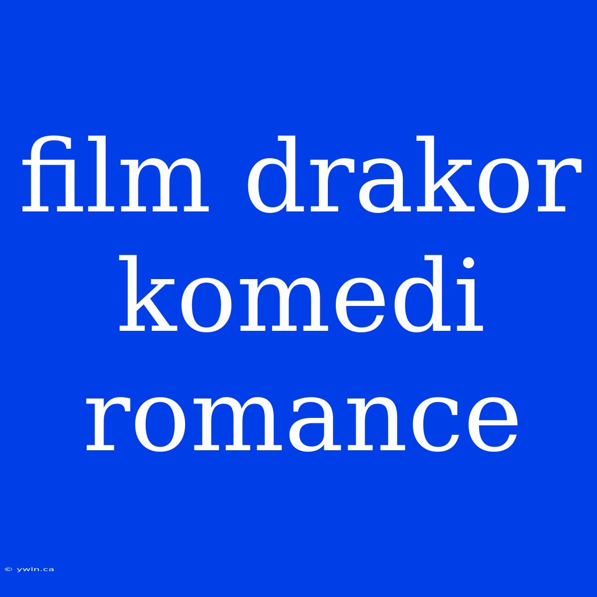 Film Drakor Komedi Romance