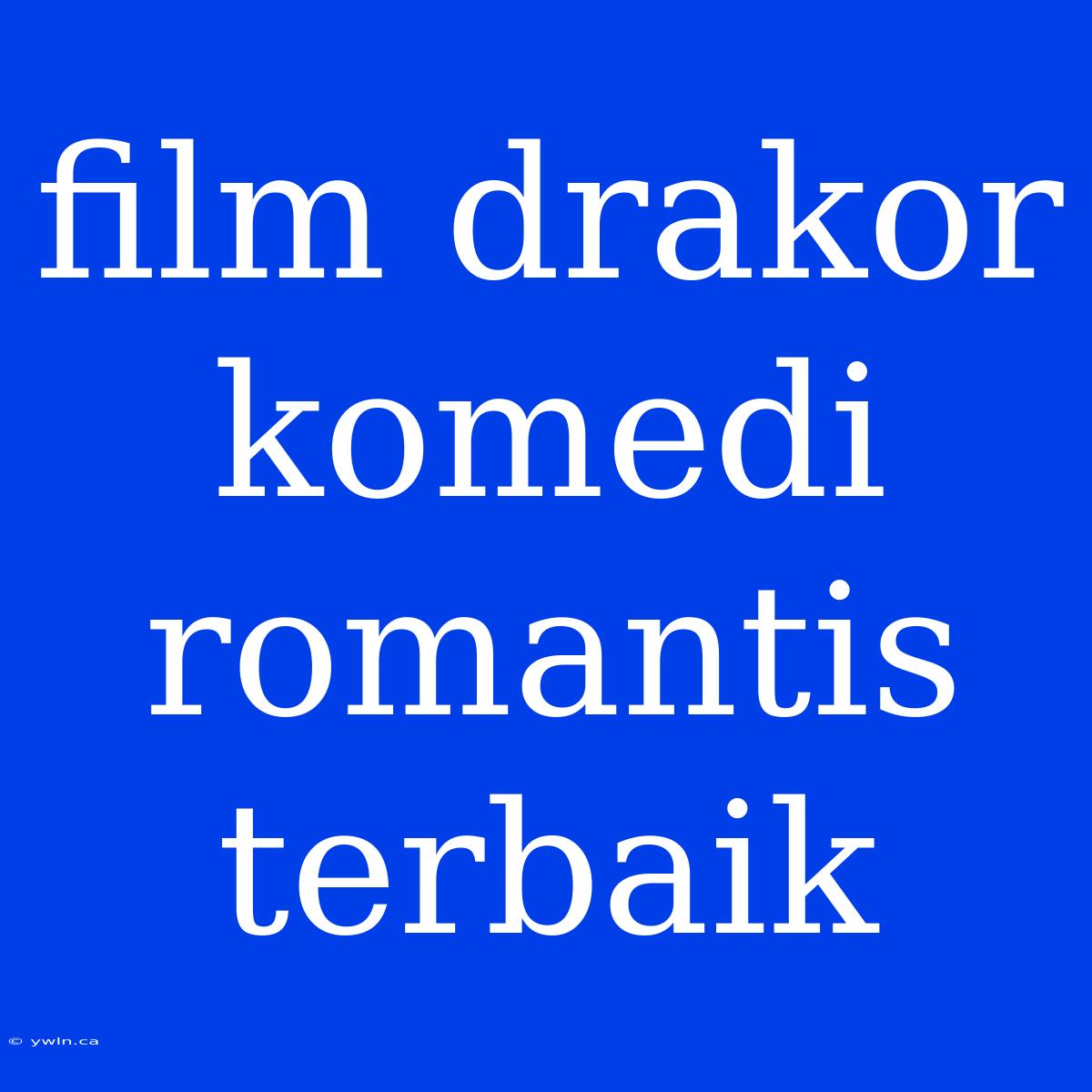 Film Drakor Komedi Romantis Terbaik