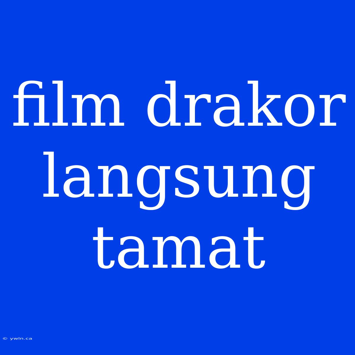 Film Drakor Langsung Tamat