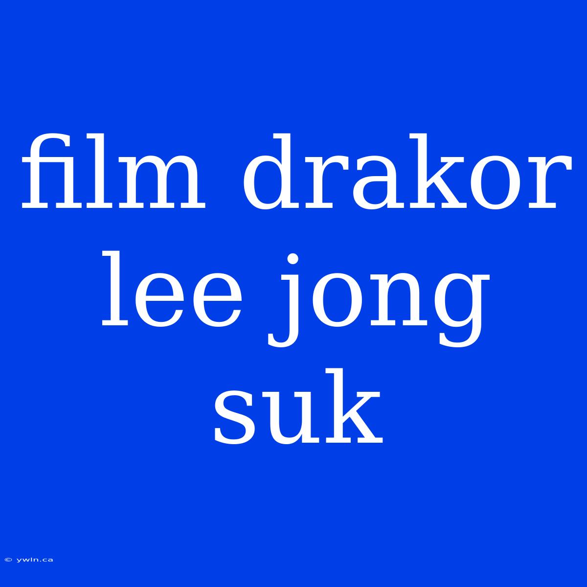 Film Drakor Lee Jong Suk