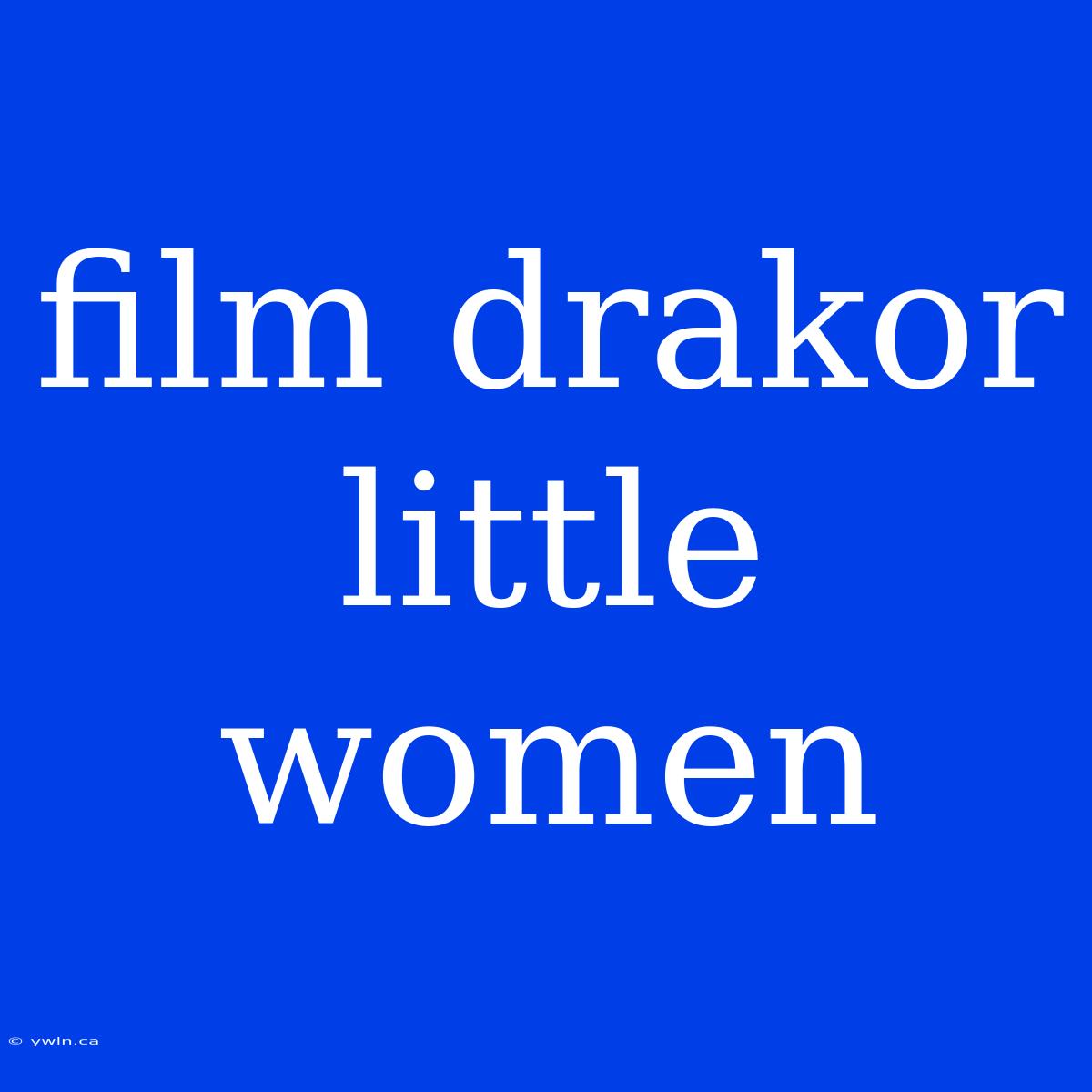 Film Drakor Little Women