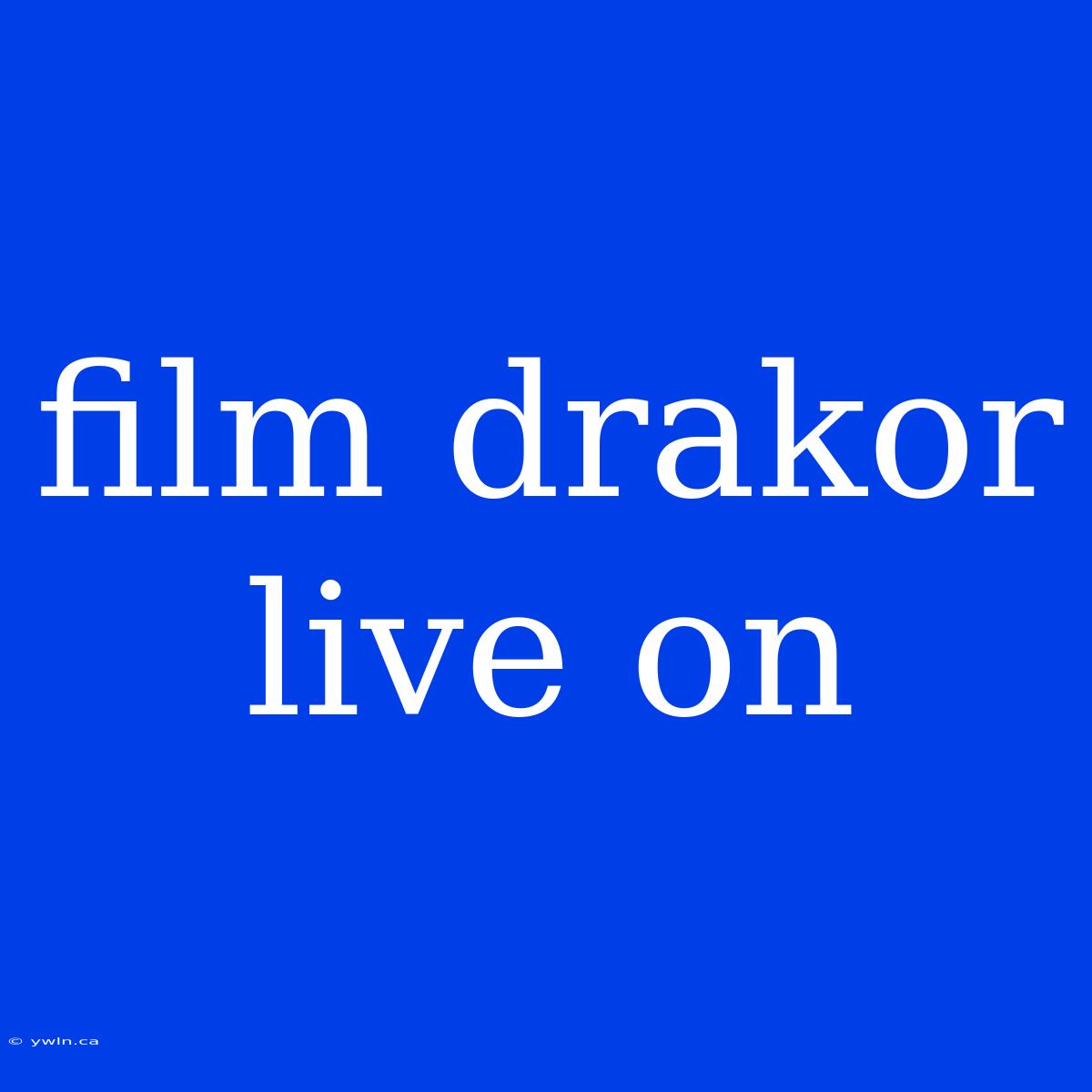 Film Drakor Live On