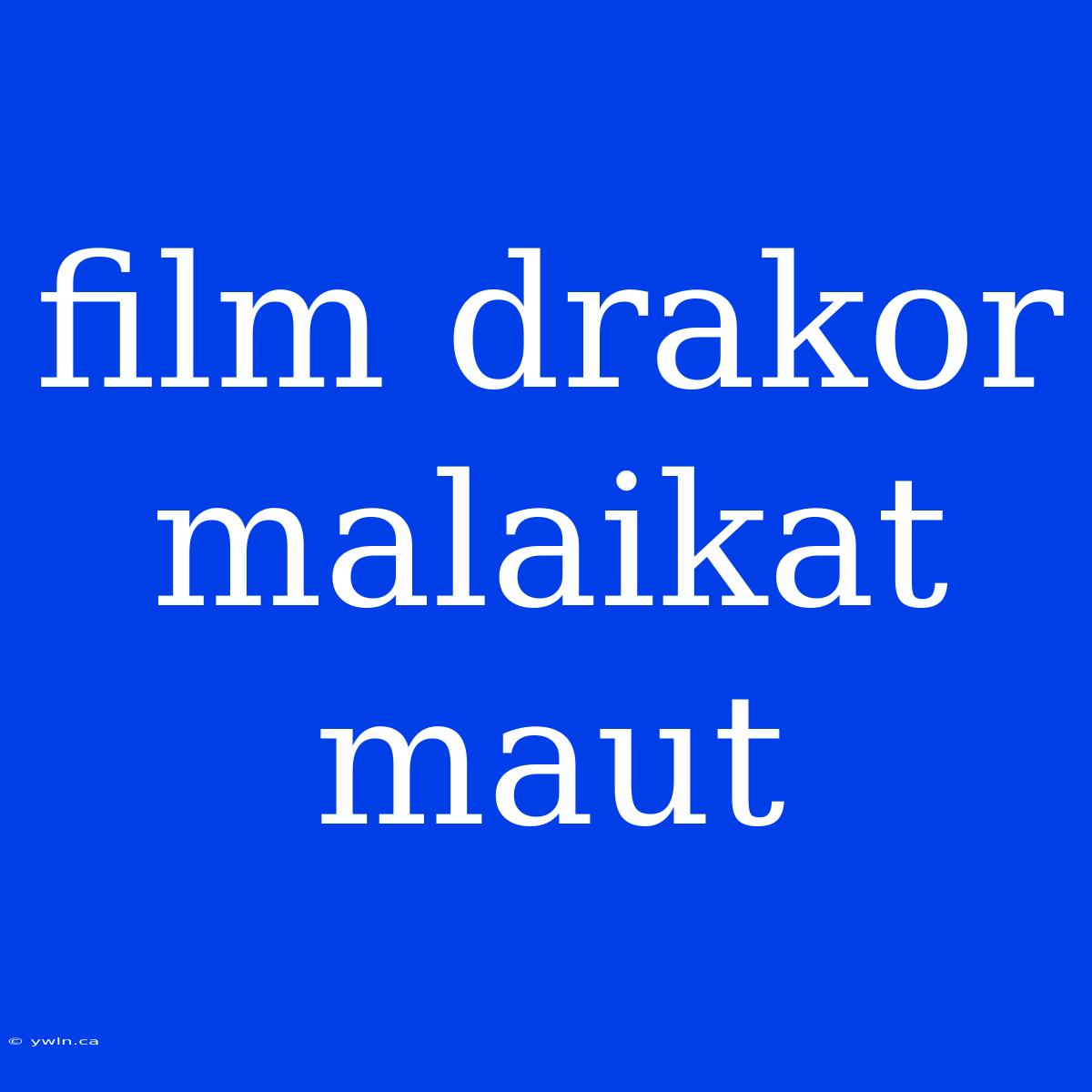 Film Drakor Malaikat Maut