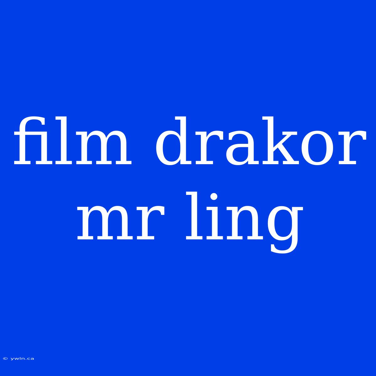 Film Drakor Mr Ling