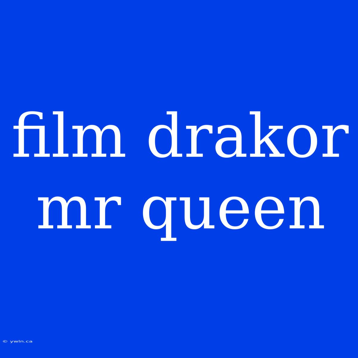 Film Drakor Mr Queen