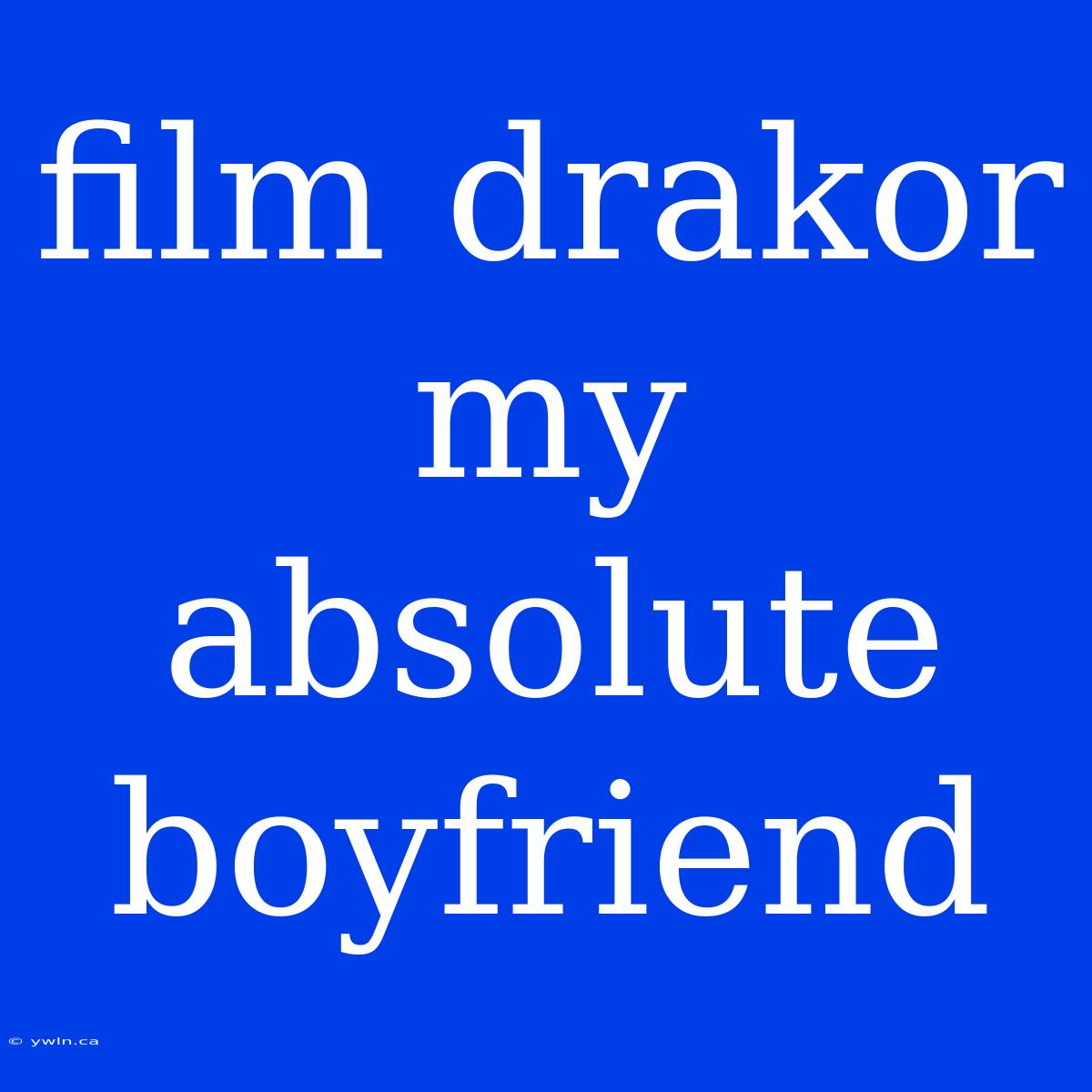 Film Drakor My Absolute Boyfriend