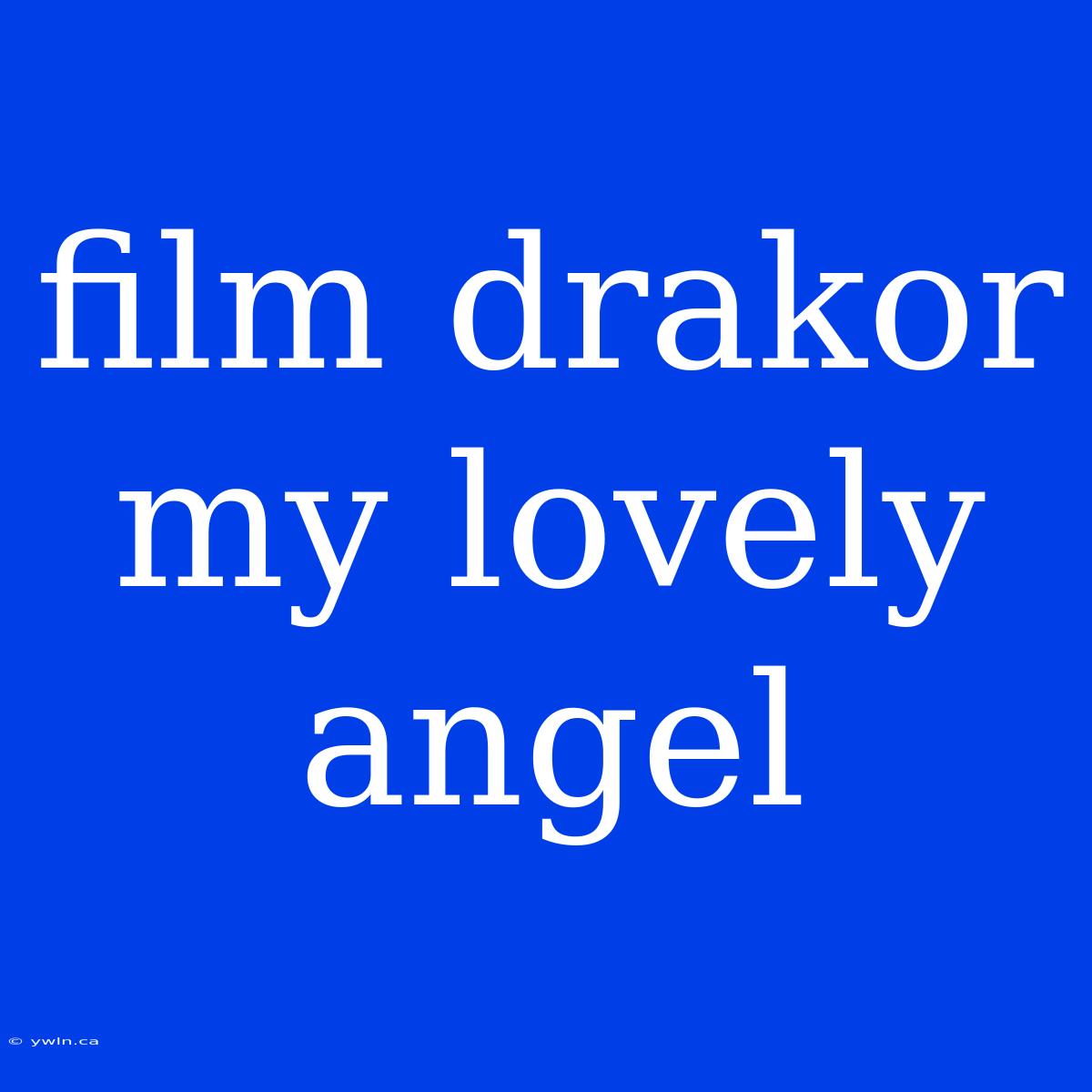 Film Drakor My Lovely Angel